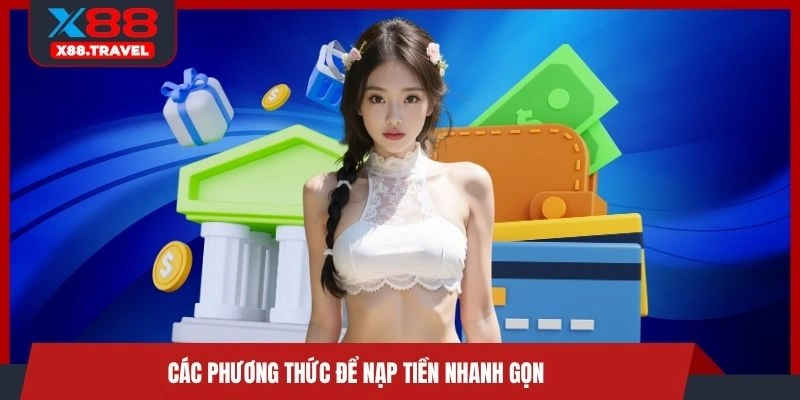 Các phương thức để nạp tiền nhanh gọn