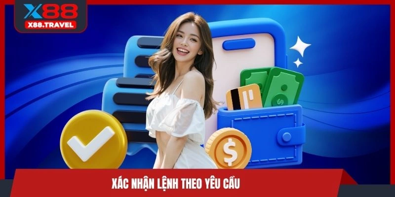 Xác nhận lệnh theo yêu cầu
