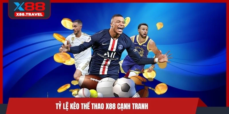 Tỷ lệ kèo thể thao X88 cạnh tranh