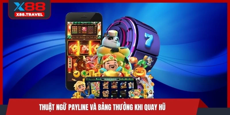 Thuật ngữ Payline và bảng thưởng khi quay hũ