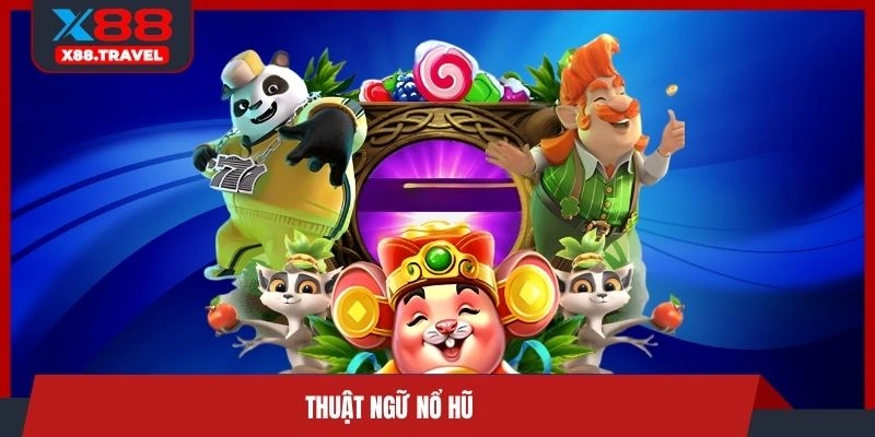 thuật ngữ nổ hũ